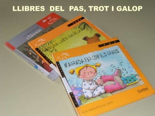 LLIBRES DEL PAS, TROT I GALOP
 