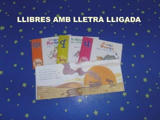 LLIBRES AMB LLETRA LLIGADA
 