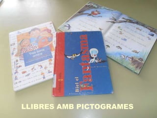 LLIBRES AMB PICTOGRAMES
 