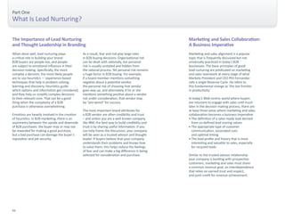 Part One 
What Is Lead Nurturing? 
When done well, lead nurturing plays 
a critical role in building your brand. 
B2B buyers are people too, and people 
are subject to emotional influence in their 
decision-making. Specifically, the more 
complex a decision, the more likely people 
are to use heuristics — experience-based 
techniques that help in problem solving, 
learning and discovery. Heuristics guide 
which options and information get considered, 
and they help us simplify complex decisions 
to their relevant core. That can be a good 
thing when the complexity of a B2B 
purchase is otherwise overwhelming. 
Emotions are heavily involved in the creation 
of heuristics. In B2B marketing, there is an 
asymmetry between the upside and downside 
of B2B purchases: the buyer may or may not 
be rewarded for making a good purchase, 
but a bad purchase can damage the buyer’s 
reputation and job security. 
As a result, fear and risk play large roles 
in B2B buying decisions. Organizational risk 
can be dealt with rationally, but personal 
risk is usually unstated and hidden from 
the rational process. Yet personal risk remains 
a huge factor in B2B buying. For example, 
if a board member mentions something 
negative about a potential vendor, 
the personal risk of choosing that vendor 
goes way up, and alternately, if he or she 
mentions something positive about a vendor 
not under consideration, that vendor may 
be “pre-wired” for success. 
The most important brand attributes for 
a B2B vendor are often credibility and trust 
– and unless you are a well known company 
like IBM, the best way to build credibility and 
trust is by sharing useful information. If you 
can help frame the discussion, your company 
will be seen as a trusted advisor and thought 
leader. If buyers believe that your company 
understands their problems and knows how 
to solve them, this helps reduce the feelings 
of fear and can make a big difference in being 
selected for consideration and purchase. 
The Importance of Lead Nurturing 
and Thought Leadership in Branding 
Marketing and sales alignment is a popular 
topic that is frequently discussed but not 
universally practiced in today’s B2B 
businesses. The basic principles of good 
lead nurturing are predicated on marketing 
and sales teamwork at every stage of what 
Marketo President and CEO Phil Fernandez 
calls a single Revenue Cycle. He refers to 
this fundamental change as ‘the last frontier 
in productivity.’ 
In today’s Web-centric world where buyers 
are reluctant to engage with sales until much 
later in the decision making process, there are 
at least three areas where marketing and sales 
collaboration becomes a business imperative: 
• The definition of a sales-ready lead derived 
from co-defined lead scoring values 
• The appropriate type of customer 
communication, associated cues 
and optimal timing 
• The lead profile and history that is most 
interesting and valuable to sales, especially 
for recycled leads 
Similar to the trusted advisor relationship 
your company is building with prospective 
customers, marketing and sales must share 
a common revenue goal, an interdependence 
that relies on earned trust and respect, 
and joint credit for revenue achievement. 
Marketing and Sales Collaboration: 
A Business Imperative 
04 
 