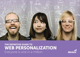 THE DEFINITIVE GUIDE TO
WEB PERSONALIZATION
Everyone is one in a million
 