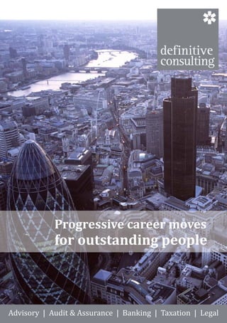 Progressive career moves
            for outstanding people



Advisory | Audit & Assurance | Banking | Taxation | Legal
 