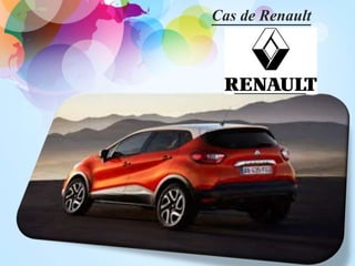 Cas de Renault
 