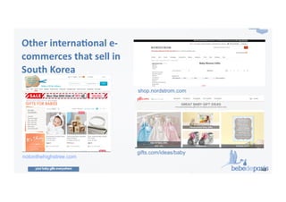 your baby gifts everywhere
45	
  
Specialists	
  in	
  Korea 	
   	
  	
  
 