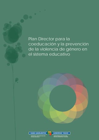 Plan Director para la
coeducación y la prevención
de la violencia de género en
el sistema educativo

1 

 