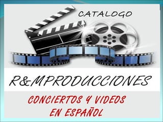 CONCIERTOS Y VIDEOS  EN ESPAÑOL CATALOGO 