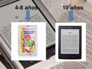 4-8 años 10 años 
 