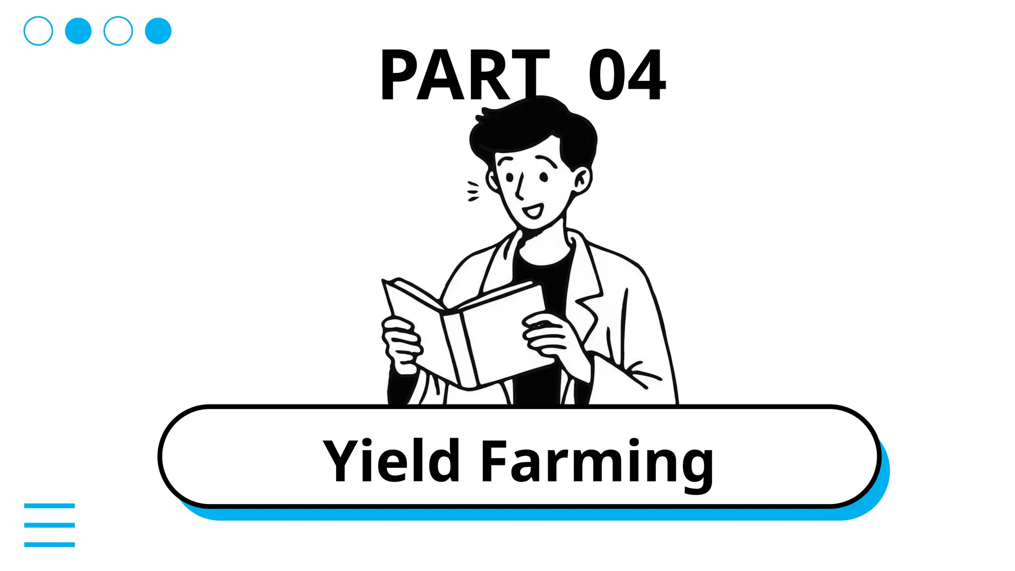 Yield Farming
PART 04
 