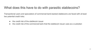 What does this have to do with parasitic stablecoins?
Transactional users and speculators of commercial bank-backed stable...
