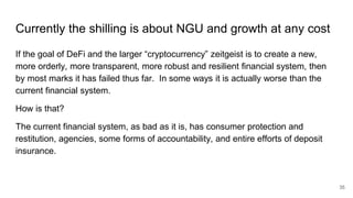 Currently the shilling is about NGU and growth at any cost
If the goal of DeFi and the larger “cryptocurrency” zeitgeist i...