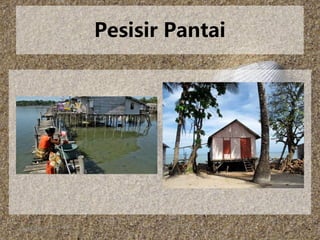 26/04/2015
Pesisir Pantai
 