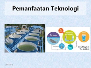 26/04/2015
Pemanfaatan Teknologi
 