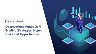 Observations About DeFi
Trading Strategies: Hype,
Risks and Opportunities
 