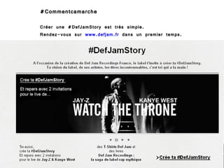 #Commentcamarche

Créer une #DefJamStory est très simple.
Rendez-vous sur www.defjam.fr dans un premier temps.
 