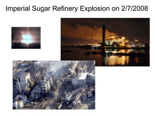 Imperial Sugar Refinery Explosion on 2/7/2008
 