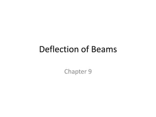 Deflection of Beams Chapter 9 