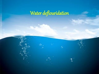 Water deflouridation
 