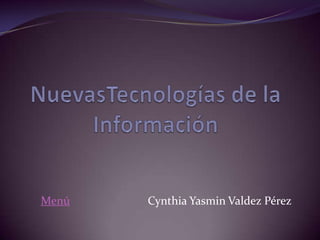 Menú   Cynthia Yasmin Valdez Pérez
 