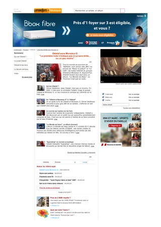 Accueil
Con n exion
Con n exion                                                                                     Rechercher un artiste, un album




L'Internaute > Musique > Chanson > Interview Oldelaf sans Monsieur D

Sommaire                                           Oldelaf sans Monsieur D
Qui est Oldelaf ?                      "La première note n'indique pas si ça sera drôle...
                                                      ou un peu moins"
Le projet Oldelaf                                                                                                      Lire

Oldelaf et ses fans                                                          Tout le monde se souvient de
                                                                             "Nathalie, mon amour des JMJ" ou
Le Monde est beau                                                            encore de "Raoul le pitbull" et "Le
                                                                             Café", les tubes Internet du groupe
Vidéo                                                                        Oldelaf et Monsieur D. Aujourd'hui,
                                                                             Oldelaf revient tout seul avec un
              En savoir plus                                                 album, "Le Monde est Beau", où
                                                                             l'humour n'est pas en reste.

                                                                                                                                                     V ot re av iis sur ce t t e publ i ci t Ã ©
                                                                                                                                                          re                     publ        Ã©
                                                 Qui est Oldelaf ?
                                                 Olivier Delafosse, alias Oldelaf, n'est pas un inconnu. En
                                                 2000, il créé avec le comédien Frédéric Draps le groupe
                                   Oldelaf et Monsieur D, un duo musical et comique qui cartonne sur la
                                   toile. L i re
                                              re                                                                                      L'internaute                        Voir un exemple
                                                                                                                                      Week-end                            Voir un exemple
                                                 De "Oldelaf et Monsieur D" à "Oldelaf"                                               Cinéma                              Voir un exemple
                                               Un an après la fin de Oldelaf et Monsieur D, Olivier Delafosse
                                               rencontre le plus gros défi de sa carrière : s'affirmer en tant
                                                                                                                                    Votre email
                                   que Oldelaf (tout seul). L i re
                                                                                                                                                                 Toutes nos newsletters

                                                 Un succès qui repose sur les fans
                                                Comme bon nombre de musiciens indépendants, Oldelaf a
                                                été découvert par un public qui est aujourd'hui essentiellement
                                   composé de fans. C'est eux qui ont permis à l'artiste de se faire connaître
                                   par le biais d'Internet. L i re
                                                            L re


                                                 "Le Monde est beau", un album étonnant
                                               L'album Le Monde est beau (sortie le 17 octobre 2011) dévoile
                                               tous les talents cachés d'Oldelaf : ses textes ciselés où
                                   l'humour est distillé avec beaucoup d'intelligence sont portés par des
                                   mélodies qui restent en tête. Un succès à venir ? L i re
                                                                                         re




                                                 "Sparadrap" en version acoustique
                                                 Oldelaf interprète "Sparadrap", une chanson d'amour tendre et
                                                 amusante qui devrait être le deuxième single de l'album. L i re
                                                                                                          L



                                                                                    Réalisé par Mathilde Chevallier, L'Internaute


                                                                                                                       Lire



                                            Imprimer           Envoyer                         0            J’aime

                                   Autour du même sujet
                                       Oldelaf sans Monsieur D - RECHERCHE

                                       Hymn san andrea - MUSIQUE

                                       Chantons sans fin - MUSIQUE

                                       Charpentier : "sans frayeur dans ce bois" h467 - MUSIQUE

                                       San ou la riviere sans choeurs - MUSIQUE

                                       Plus de contenus similaires

                                                                       Publié le 03/10/2011


                                                        Plus de 2 500! impôts ?
                                                        Vous payez plus de 2 500! d'impôt ? Investissez dans un
                                                        Logement Neuf et devenez NON IMPOSABLE!
                                                        » Cliquez ici


                                                        Quel est votre Talent ?
                                                        Isa40, Camélia,So7, ces joueurs ont découvert leur talent et
                                                        misent dessus. Pourquoi pas vous ?
                                                        » Cliquez ici
 