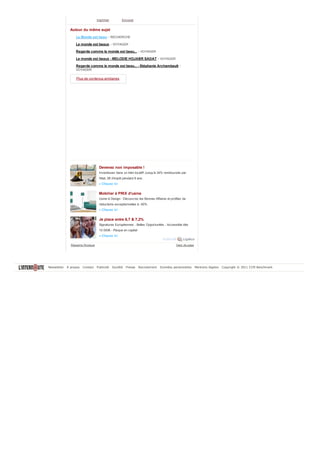 Imprimer          Envoyer


               Autour du même sujet
                  Le Monde est beau - RECHERCHE

                  Le monde est beaux - VOYAGER

                  Regarde comme le monde est beau... - VOYAGER

                  Le monde est beaux - MELODIE HOJABR SADAT - VOYAGER

                  Regarde comme le monde est beau... - Stéphanie Archambault -
                  VOYAGER

                  Plus de contenus similaires




                                   Devenez non imposable !
                                   Investissez dans un bien locatif! Jusqu'à 34% remboursés par
                                   l'état, 0! d'impôt pendant 9 ans.
                                   » Cliquez ici


                                   Mobilier à PRIX d'usine
                                   Usine à Design : Découvrez les Bonnes Affaires et profitez de
                                   réductions exceptionnelles à -50%
                                   » Cliquez ici


                                   Je place entre 6,7 & 7,2%
                                   Signatures Européennes - Belles Opportunités - Accessible dès
                                   10 000! - Risque en capital
                                   » Cliquez ici
                                                                                Publicité
               Magazine Musique                                                          Haut de page




Newsletter   A propos   Contact   Publicité   Société   Presse   Recrutement   Données personnelles     Mentions légales   Copyright © 2011 CCM Benchmark
 