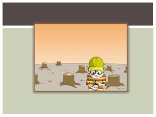 Deforestaciondelosarboles 130512164425-phpapp02