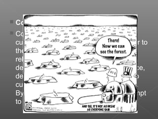  Commercial logging
 Countries like Brazil and Indonesia are
cutting down the trees to sell the lumber to
the developed countries. Consumers in
relatively affluent countries have high
demands for good-quality timbers; hence,
developing countries are encouraged to
cut more trees to make more revenues.
By doing so, developing countries attempt
to enhance their economic conditions.
 