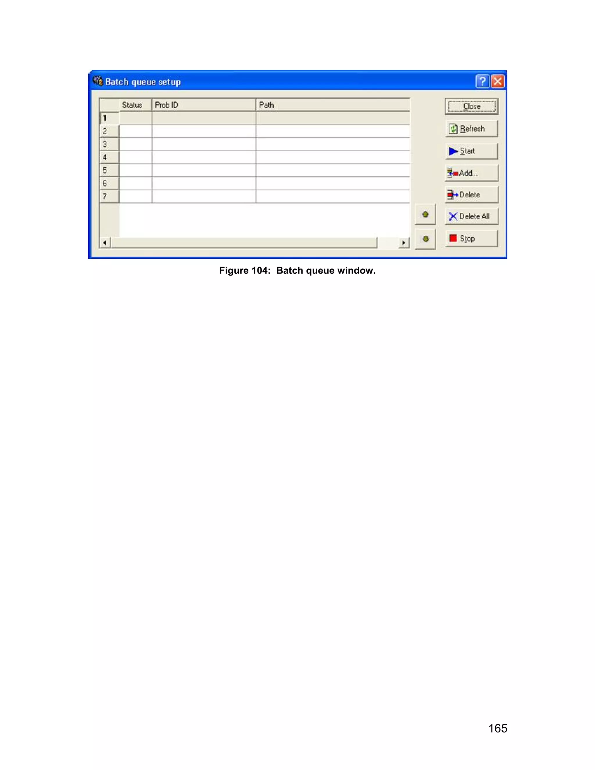 Figure 104: Batch queue window.




                                  165
 