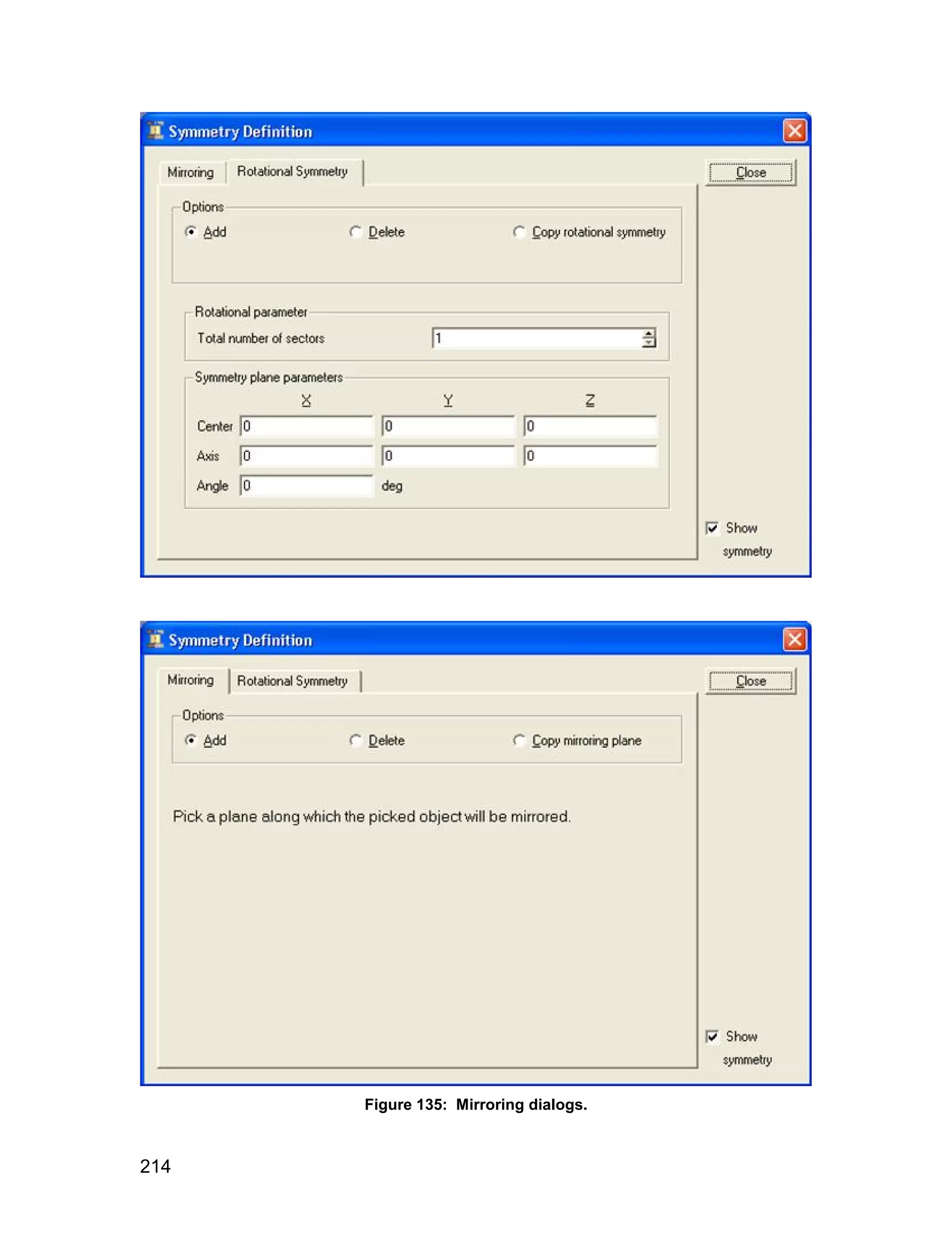 Figure 135: Mirroring dialogs.



214
 