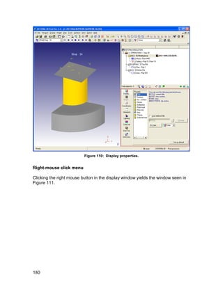 Figure 110: Display properties.


Right-mouse click menu

Clicking the right mouse button in the display window yields the window seen in
Figure 111.




180
 