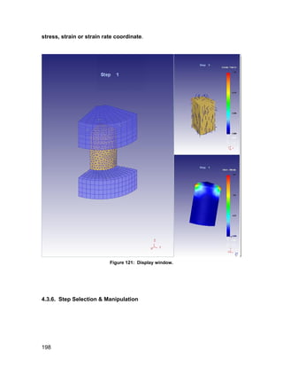 stress, strain or strain rate coordinate.




                           Figure 121: Display window.




4.3.6. Step Selection & Manipulation




198
 