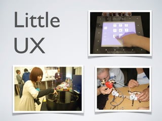 Little
UX
 