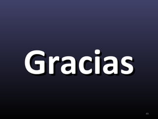 Gracias
          49
 