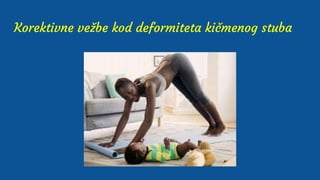Korektivne vežbe kod deformiteta kičmenog stuba
 