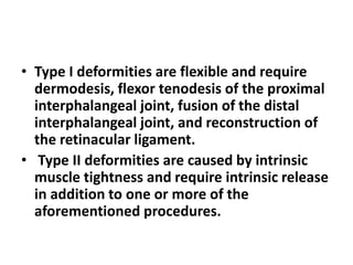 • Type III deformities are stiff and do not allow satisfactory
flexion, but do not have significant joint destruction
radi...