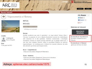Adreça: apliense.xtec.cat/arc/node/1575   15
 