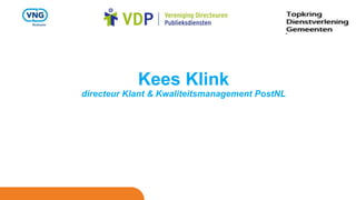 Kees Klink
directeur Klant & Kwaliteitsmanagement PostNL
 