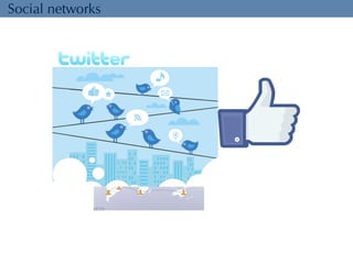Social networks 
 