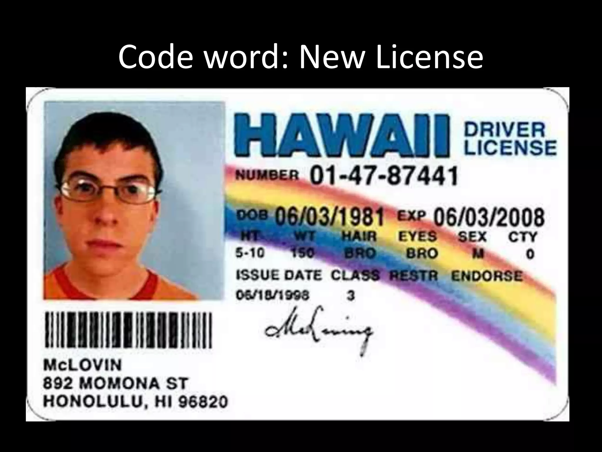 Code word: New License
 