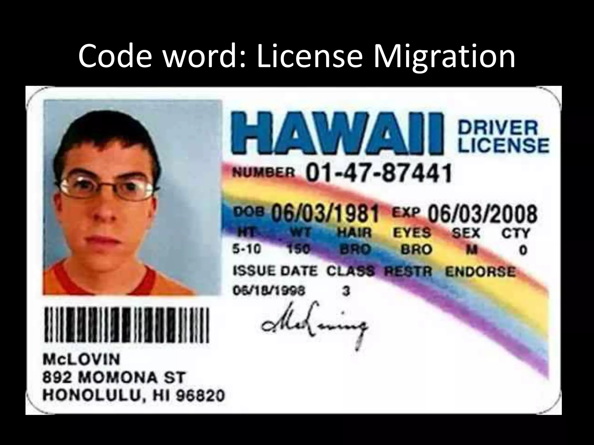 Code word: License Migration
 