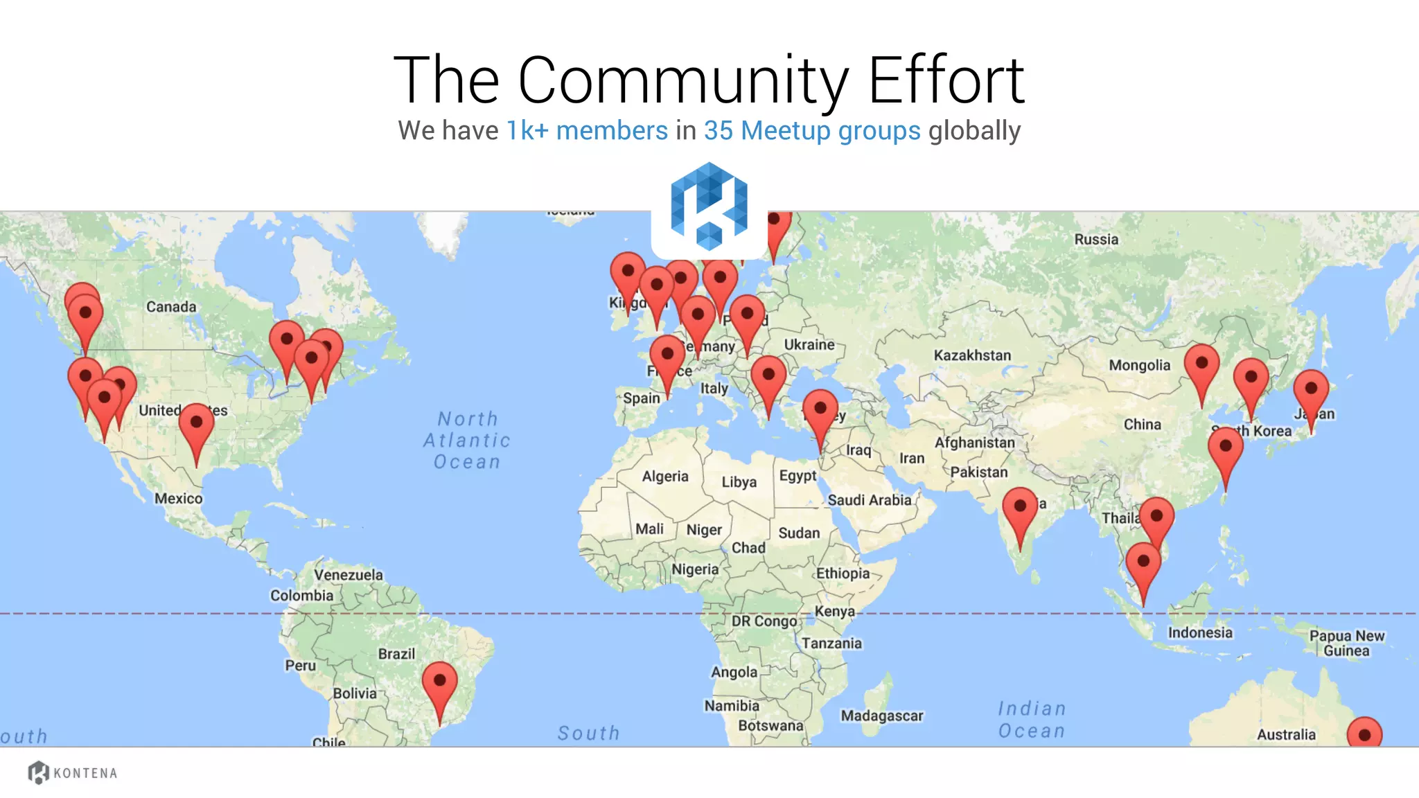 We have 1k+ members in 35 Meetup groups globally
The Community Effort
 