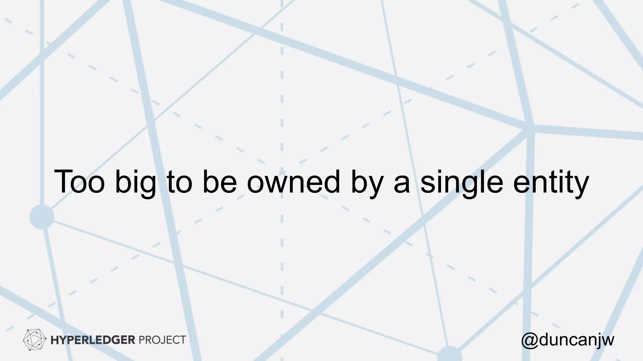 Too big to be owned by a single entity
@duncanjw
 