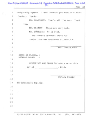 Case 0:09-cv-62035-JIC Document 47-1 Entered on FLSD Docket 09/03/2010 Page 118 of
134
 