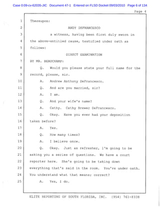 Case 0:09-cv-62035-JIC Document 47-1 Entered on FLSD Docket 09/03/2010 Page 6 of 134
 