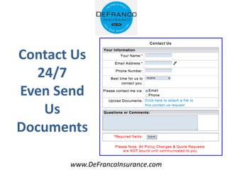 www.DeFrancoInsurance.com
Contact Us
24/7
Even Send
Us
Documents
 