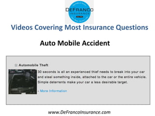 www.DeFrancoInsurance.com
Videos Covering Most Insurance Questions
Auto Mobile Accident
 