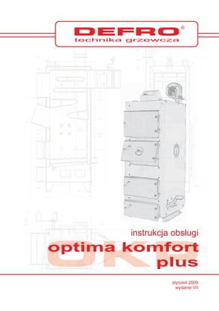 instrukcja obsługi
optima komfort
          plus
                  styczeń 2009
                    wydanie VII
 