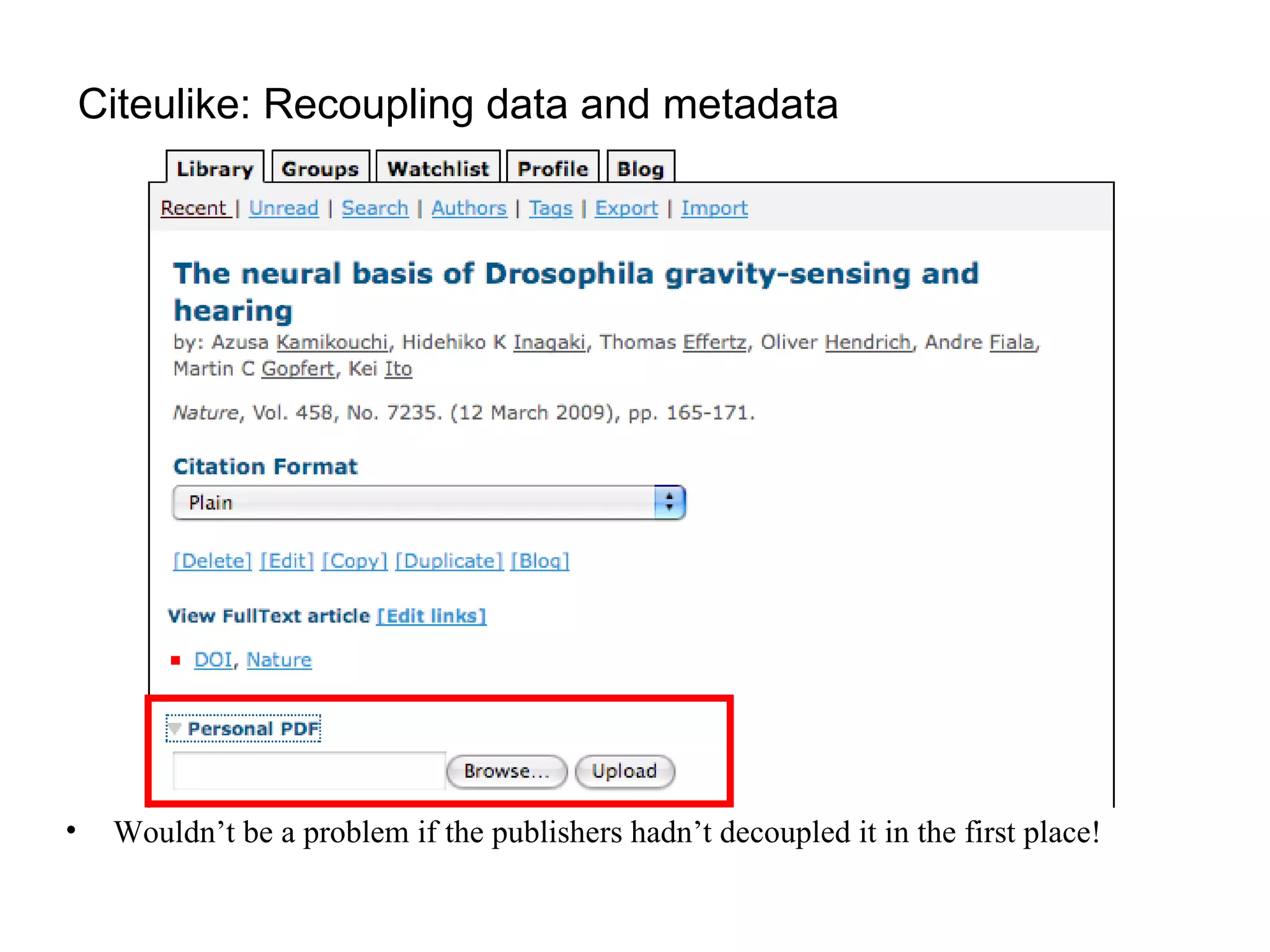 Citeulike: Recoupling data and metadata Wouldn’t be a problem if the publishers hadn’t decoupled it in the first place! 