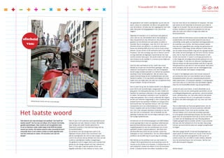 Ooit deed ik met mijn leerlingen het spelletje ”wie heeft het
laatste woord”. De truc was om elkaar af te troeven met leuke,
gevatte opmerkingen. Daar moest ik aan terugdenken toen
ik zat te mijmeren onder welke kopje ik bij SOM het laatste
woord zou nemen. Dit laatste woord in deze nieuwsbrief hoort
natuurlijk thuis in een andere context en heeft eigenlijk niets
met het onderwijs te maken. Of misschien toch wel een
beetje?
Mijn 41 jaar in het onderwijs waren gestoeld op een
stevige basis van taal, rekenen en lezen. We werden
daar aardig mee onder handen genomen en
Nederland scoorde er internationaal hoog mee op
de kwaliteitsladder.
De aandacht voor die stevige basis werd in de
afgelopen 50 jaar steeds meer verschoven naar
allerlei vaardigheden die ook hun tijd vroegen. Soms
vond ik het jammer dat wij destijds niet meer van die
moderne vaardigheden hadden meegekregen.
Terugkijkend moet ik zeggen dat ik veel voordeel heb
gehad van die stevige aanpak voor taal, rekenen en
lezen. In mijn ogen zorgt een goede school voor
degelijk onderwijs in taal, rekenen en lezen, maar
Michel Damen samen met zijn vrouw Marijke
Nieuwsbrief 15 december 2010
Het laatste woord
wel gelardeerd met andere vaardigheden op het vlak van
sport, cultuur en creativiteit. Dit alles in een goede sfeer
voor de kinderen. Dit alles was het uitgangspunt voor mijn
werk. Misschien te hoog gegrepen? Ach, wie zal het
zeggen?
Afgelopen 8 maanden is er in veel levens veel gebeurd,
ook in dat van mij. Dat betekent dat ik mijn bijdrage in
deze nieuwsbrief als mijn afscheid zie. Het was leuk
geweest om het afscheid met wat toeters en bellen in
levenden lijve te ondergaan, maar dat zit er niet meer in.
Afscheid nemen van allerlei in- en externe contacten
binnen de stichting SOM wil je toch met je vrouw samen
beleven. Zij was immers al die werkzame jaren mijn veilige
thuisbasis. Dat lukt voorlopig nog niet en daarom vond ik
na lang nadenken de afgelopen maand dat we het maar
voorbij moesten laten gaan. Het wordt anders toch wel erg
veel mosterd na de maaltijd. Er is immers al een tijdje een
nieuwe bestuursmanager.
Zoals bij velen wel bekend zal zijn, heeft mijn vrouw
Marijke op 24 april een herseninfarct gekregen. Het was
volkomen onverwacht en daarom ook niet te begrijpen.
Na een lange onzekere periode is er half juli een positieve
wending in haar herstel gekomen. We zijn samen nog
steeds intensief bezig via een revalidatietraject aan haar
herstel te werken. Er zit nog steeds vooruitgang in en we
hopen over een tijdje weer een deel van ons gewone leven
terug te hebben. De tijd zal het leren.
Dan nu weer terug naar de andere wereld. In de afgelopen
jaren heb ik veel veranderingen meegemaakt en ook in
gang gezet. Een belangrijk doel was om door middel van
kwaliteit het openbaar onderwijs in de regio belangrijker
te maken. Dat openbaar onderwijs is voor mij altijd het
enige ware geweest. Het is immers onderwijs dat volgens
de wet voor iedereen toegankelijk is. Het is onderwijs dat
betaald wordt met openbare middelen en ook gecontro-
leerd wordt door het openbaar bestuur. Het is de meest
transparante vorm van onderwijsbestuur. Er zijn geen
fratsen mogelijk zoals we bij Inholland hebben kunnen
zien. Dat is dan ook geen openbaar onderwijs en was tot
voor kort niet zo transparant. Het zal duidelijk zijn dat
openbaar onderwijs voor mij het enige onderwijs is dat in
het huidige tijdsbeeld past.
De besturen van de rechtsvoorgangers van SOM hebben
ervoor gezorgd dat er voor ons openbaar onderwijs een
gezonde financiële basis kwam. Anders was fusie niet
mogelijk geweest en was het voortbestaan van al onze
openbare scholen in gevaar gekomen. Veel dank voor
die financiële basis komt toe aan Comeet, vooral mw.
Aalbregtse en haar medewerkers. Van hun deskundigheid
profiteren we bij SOM nog tot op de dag van vandaag.
Met behulp van de positieve inzet van veel ouders en
collega’s heb ik geprobeerd de samenwerking tussen de
mensen en de scholen uit te bouwen. In Zeeland was er al
veel solidariteit, omdat men elkaar al voor de fusie beter
kende. In Brabant kende men elkaar nauwelijks en dan
kost het meer tijd om de solidariteit te vergroten. Het doel
was vooral om de materialen en de kennis up to date te
krijgen en te houden. Het was een genot om enthousiaste
scholen, kinderen en ouders te ontmoeten en met zijn
allen iets meer voor elkaar te krijgen dan alleen de
kennisoverdracht.
De jaren 2005 tot 2010 waren vooral moeilijk door de grote
onzekerheden over de financiële toekomst (wat doe je
uiteindelijk zonder geld), de kwetsbare leerlingaantallen en
de oneerlijke concurrentie. Veel bestuursleden hebben
heel wat uren opgeofferd voor overleg met gemeenten en
ambtenaren in Den Haag. Zonder afbreuk te willen doen
aan de andere bestuursleden mag wel eens gezegd worden
dat zonder de extra bijdragen van de heren Amsink, Damen
(nee, niet ik, maar die andere) en Meulmeester er veel
minder was bereikt. Er moest in sommige gemeenten en
in Den Haag veel onnodige strijd worden geleverd om ons
recht te krijgen. En dat was nou allemaal vrijwilligerswerk.
Wat een klasse van alle bestuursleden (ook die ik nog niet
heb genoemd) en wat heb ik er veel aan gehad. Deze pluim
komt overigens ook de ouders van de medezeggenschap
toe. Ik heb ook daar veel toppers meegemaakt.
Er waren in de afgelopen jaren veel mensen waarop ik
een beroep kon doen om onze kwaliteit vast te houden.
Groepsleerkrachten die soms maandenlang de directie­
taken waarnamen, ICT-projecten opzetten, in werkgroepen
voor fusie zaten en zo veel extra vrije tijd hebben ingezet.
Daar kan de functiedifferentiatie nog veel goedmaken.
Je kunt dit werk nooit alleen. Je bent afhankelijk van je
collega’s en ook van een aantal goede specialisten van de
schoolbegeleidingsdiensten, gemeenten, administratiekan-
toren, adviesbureaus, enz. Aan velen denk ik met plezier
terug. Ze verdienen het om in ere gehouden te worden.
Ze waren niet alleen belangrijk voor mij, maar voor heel
SOM.
Toen er zekerheden op financieel gebied waren, kon de
personeelsbezetting van het bestuurskantoor definitief
afgerond worden. Ik ben trots op het resultaat. Deze
mensen hebben zich in korte tijd onmisbaar gemaakt.
Er is een goede samenwerking ontstaan, dus dat zit wel
goed. Over de onverwachte lunch die ze samen met Frank
v.d. Avert van De Raayberg voor mijn 40-jarig jubileum
hadden geregeld heb ik al eerder verteld. Ik was ontroerd.
Het was ook niet verkeerd om af en toe door deze jonge
mensen op humoristische wijze een spiegel voorgehouden
te krijgen.
Wat deze spiegel betreft: ik heb wat bespiegelingen op
papier gezet als laatste woord van mij aan al die mensen
met wie ik graag heb samengewerkt of die op een of
andere manier iets met SOM te maken hebben. Bedankt
voor de samenwerking en het vertrouwen. Dat het met
jullie allemaal goed mag gaan.
Michel Damen
afscheid
van:
 