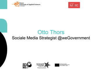 Otto Thors
Sociale Media Strategist @weGovernment
 