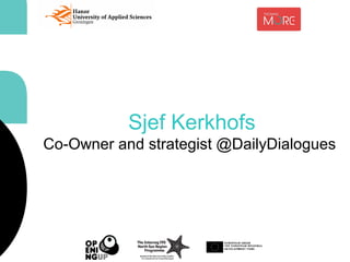 Sjef Kerkhofs
Co-Owner and strategist @DailyDialogues
 